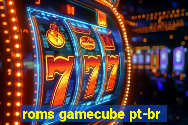 roms gamecube pt-br