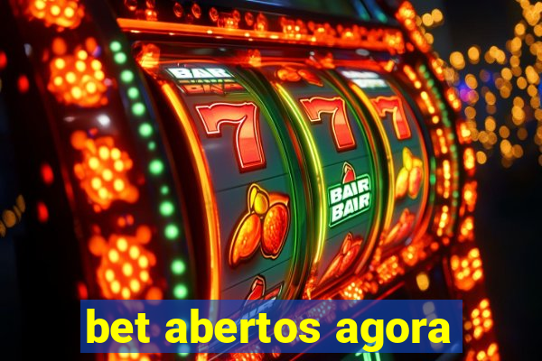 bet abertos agora