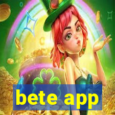 bete app