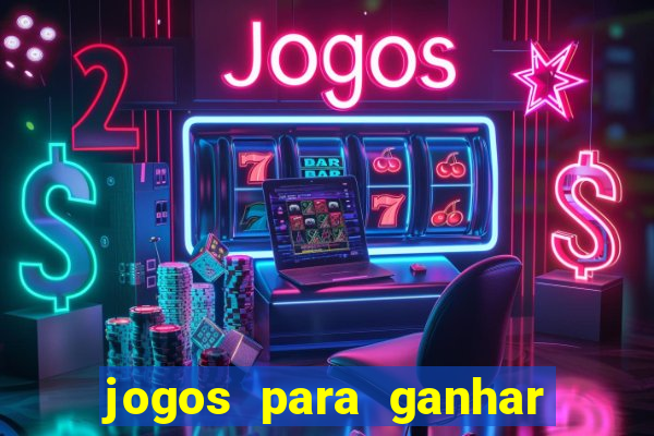 jogos para ganhar dinheiro de verdade sem depositar