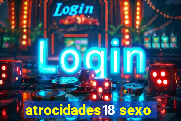 atrocidades18 sexo