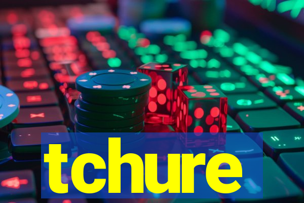 tchure