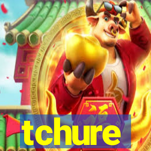 tchure