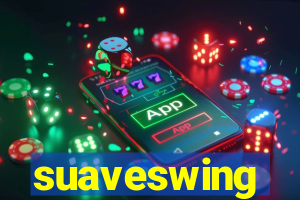 suaveswing