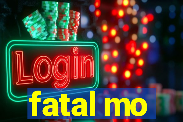 fatal mo