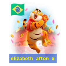 elizabeth afton x william afton