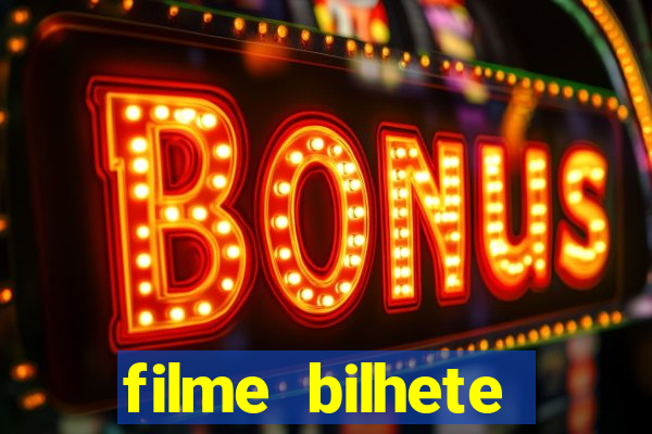filme bilhete premiado completo dublado