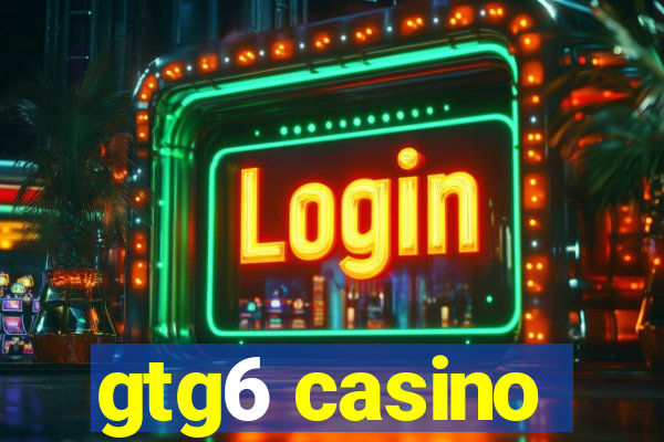 gtg6 casino