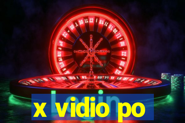 x vidio po