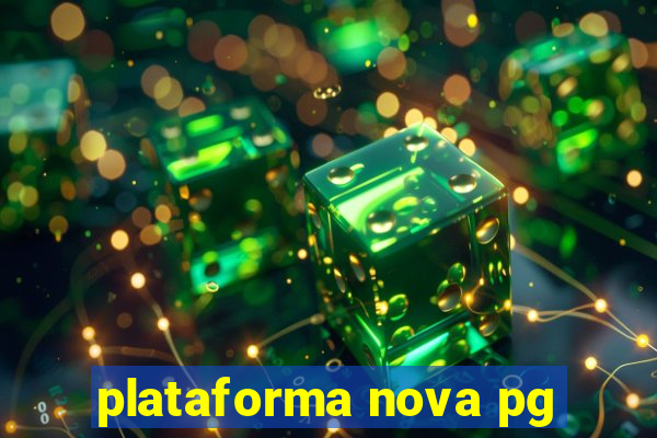 plataforma nova pg