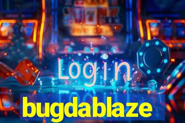 bugdablaze