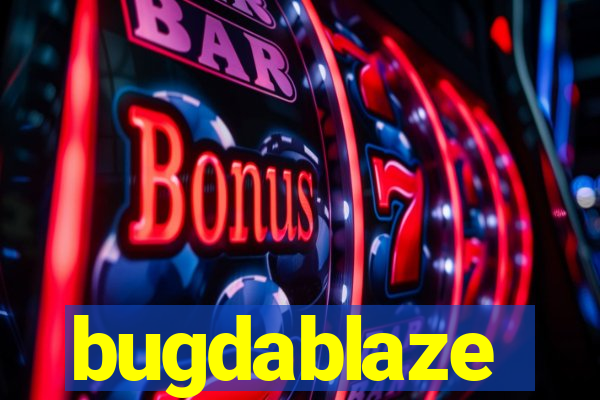 bugdablaze