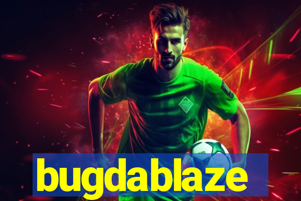 bugdablaze