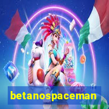 betanospaceman