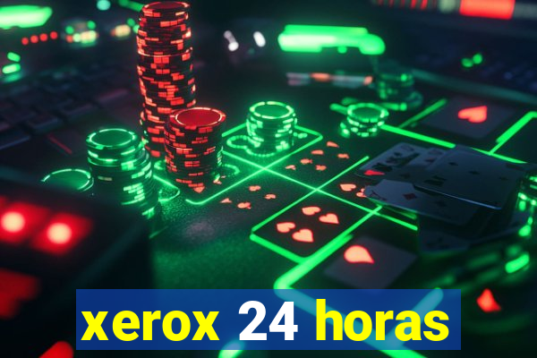 xerox 24 horas