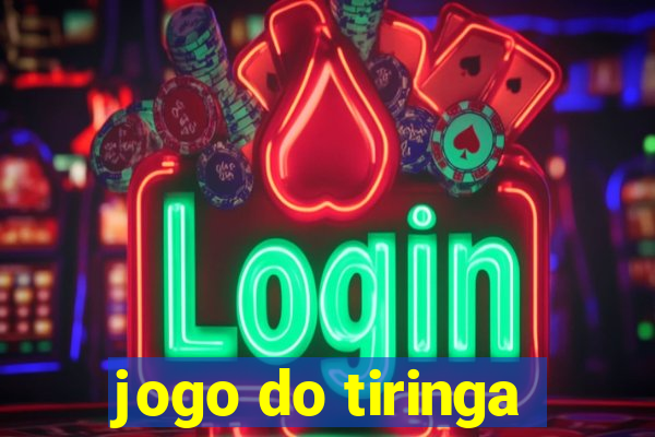 jogo do tiringa
