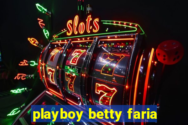 playboy betty faria