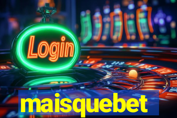 maisquebet