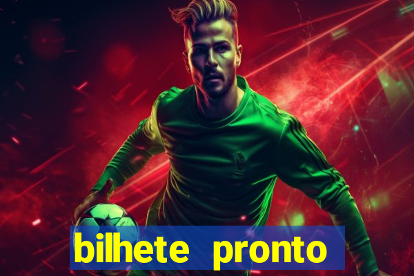 bilhete pronto jogos de hoje