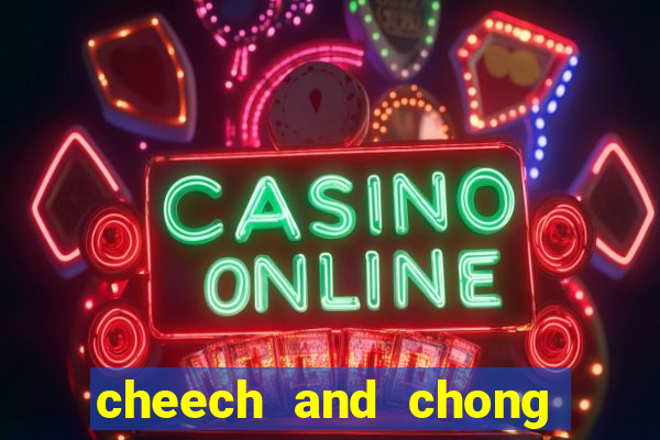cheech and chong altos sonhos dublado assistir online