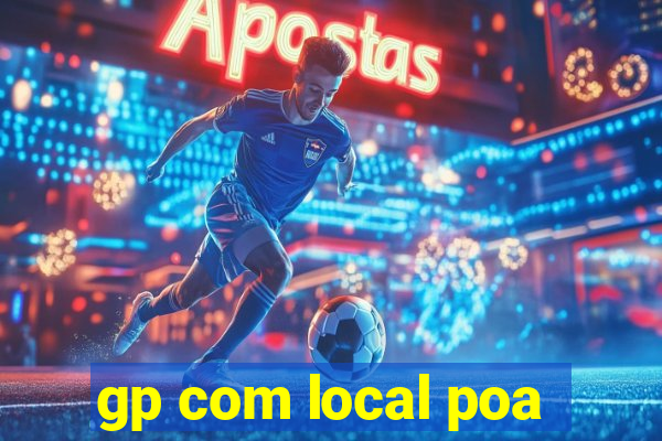 gp com local poa