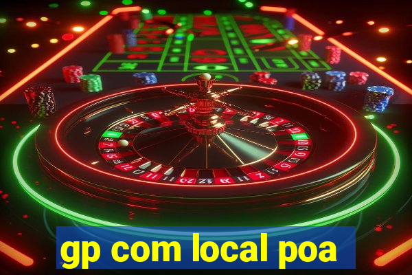 gp com local poa