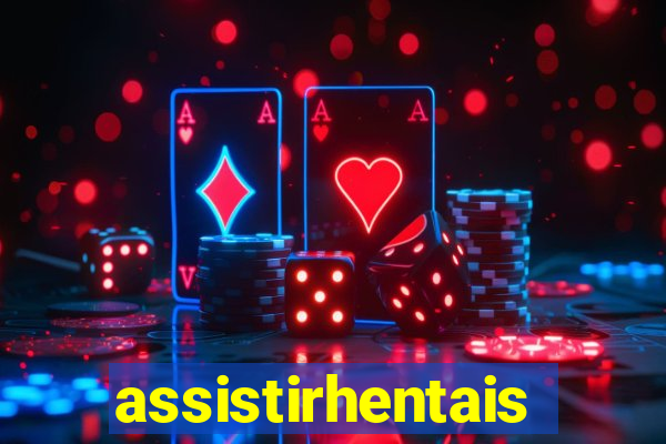 assistirhentais