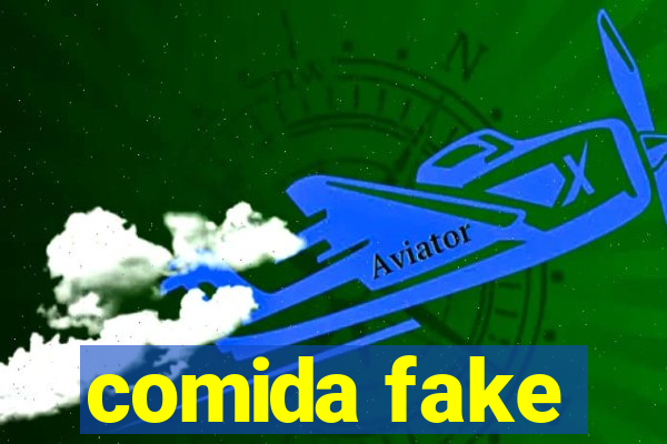 comida fake