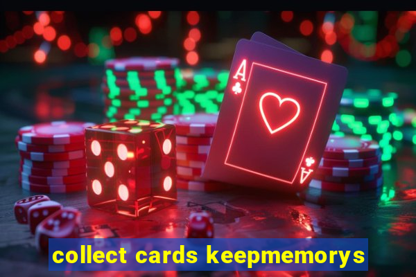 collect cards keepmemorys