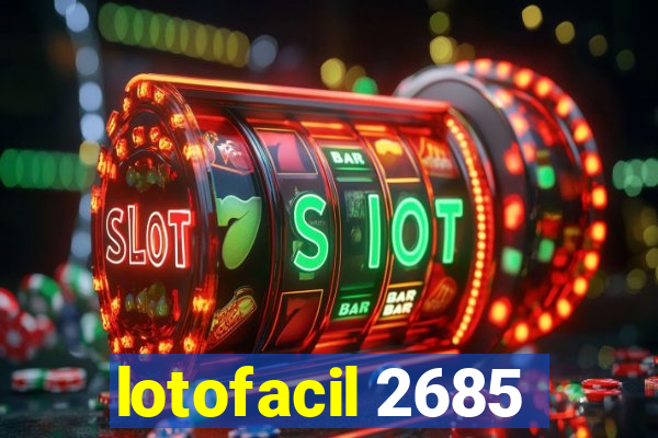 lotofacil 2685