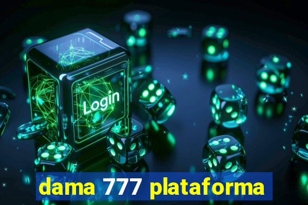 dama 777 plataforma
