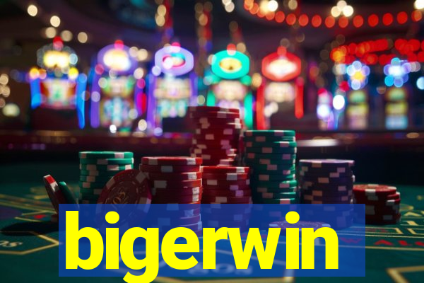 bigerwin