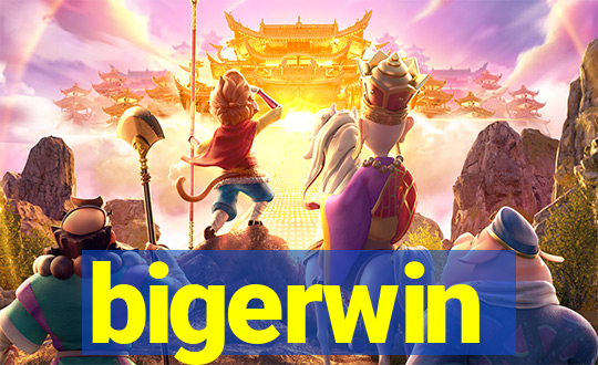 bigerwin