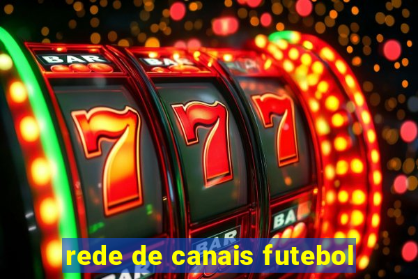 rede de canais futebol