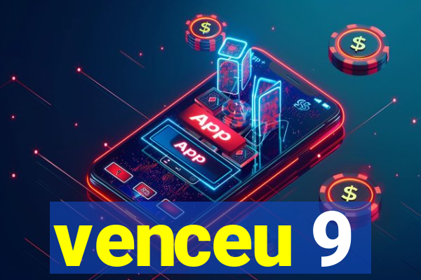 venceu 9