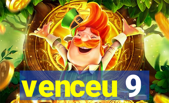 venceu 9