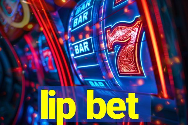 lip bet