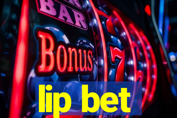 lip bet
