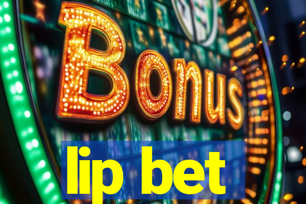 lip bet
