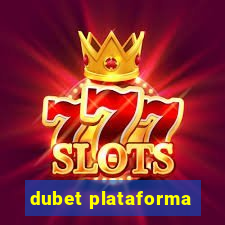 dubet plataforma