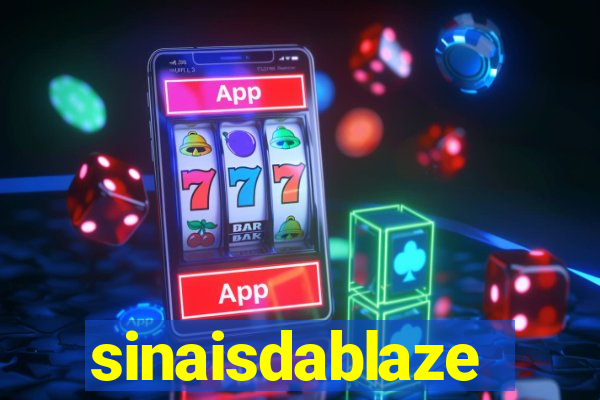 sinaisdablaze