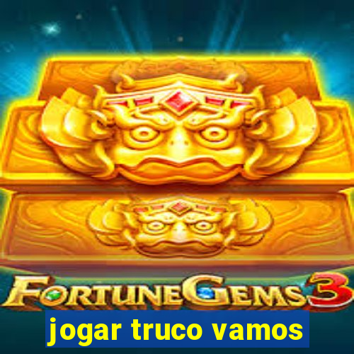 jogar truco vamos