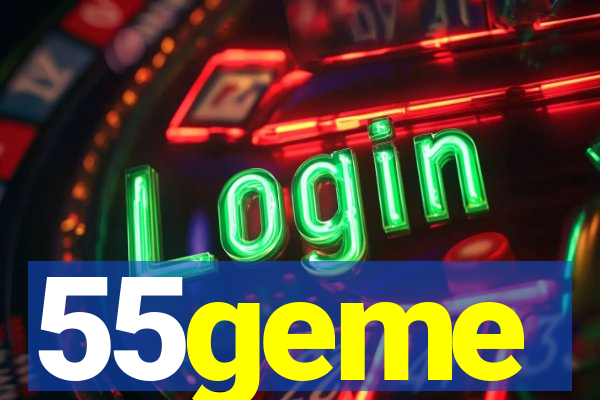 55geme