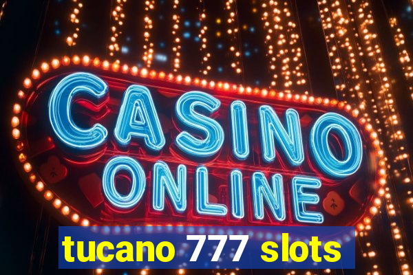 tucano 777 slots