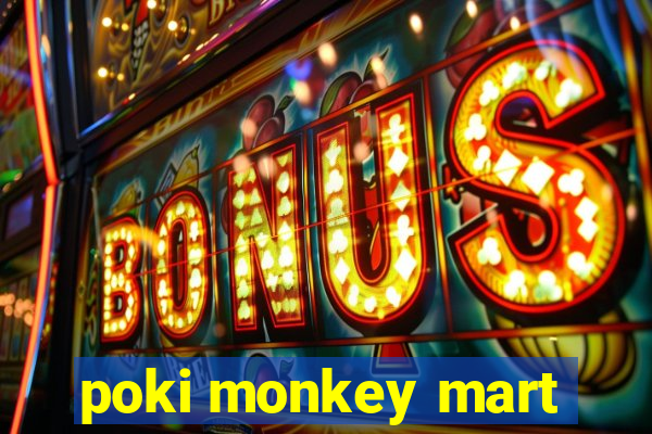 poki monkey mart