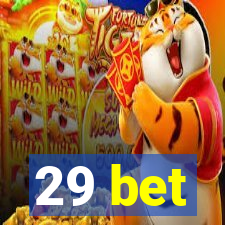 29 bet