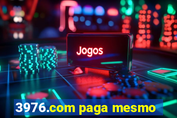 3976.com paga mesmo
