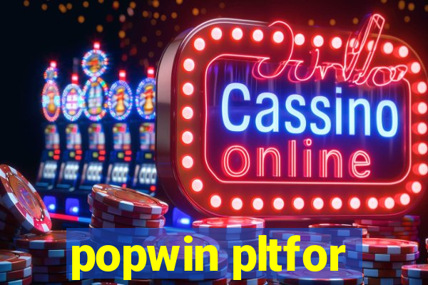 popwin pltfor