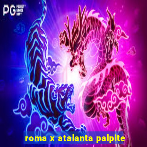 roma x atalanta palpite