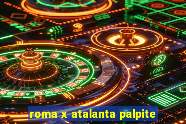 roma x atalanta palpite